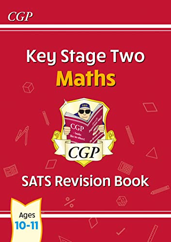 KS2 Maths SATS Revision Book - Ages 10-11 (for the 2024 tests) (CGP SATS Maths)